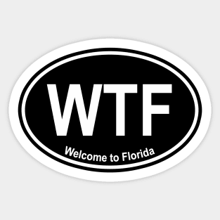 WTF - Welcome to Florida Sticker